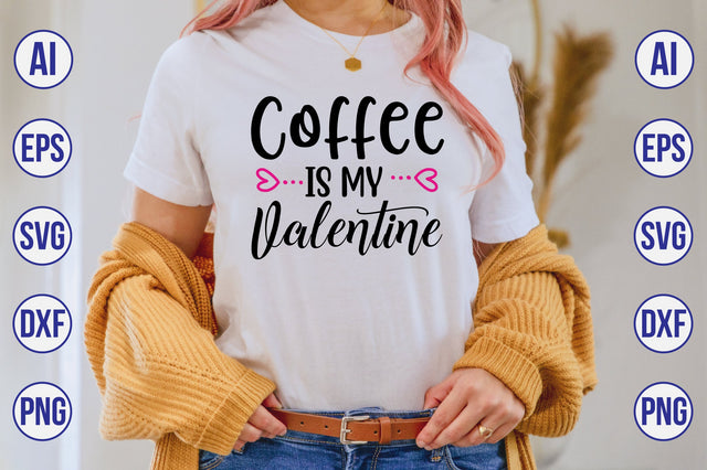 Coffee is My Valentine svg SVG nirmal108roy 