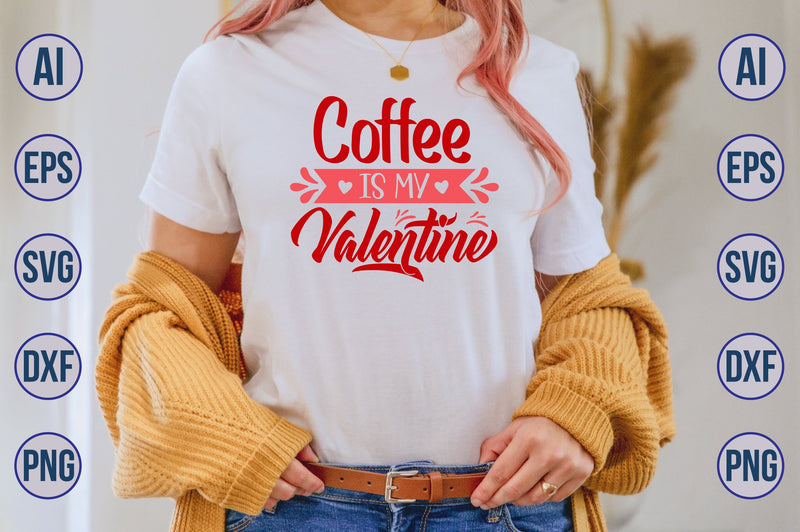 Coffee is My Valentine svg SVG orpitasn 