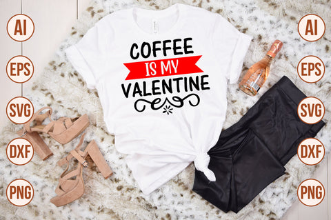 Coffee is my valentine svg SVG orpitasn 