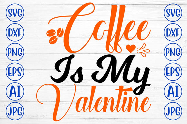 Coffee Is My Valentine SVG SVG Syaman 