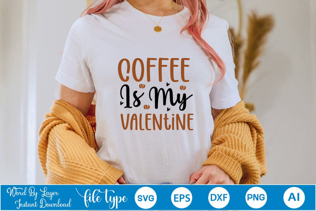Coffee Is My Valentine SVG SVGs,Quotes and Sayings,Food & Drink,On Sale, Print & Cut SVG DesignPlante 503 