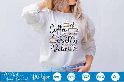 Coffee Is My Valentine SVG SVGs,Quotes and Sayings,Food & Drink,On Sale, Print & Cut SVG DesignPlante 503 