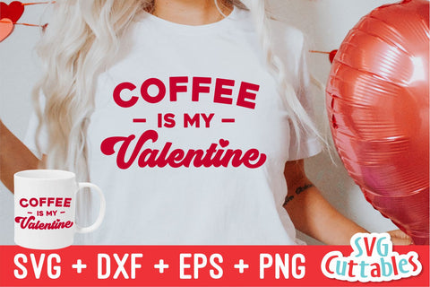 Coffee Is My Valentine svg - Valentine's Day - svg - dxf - eps - png - Silhouette - Cricut - Cut File - Digital Download SVG Svg Cuttables 