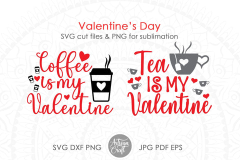 Coffee is my Valentine | Tea is my valentine | funny coffee quotes SVG Artisan Craft SVG 