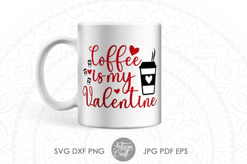 Coffee is my Valentine | Tea is my valentine | funny coffee quotes SVG Artisan Craft SVG 