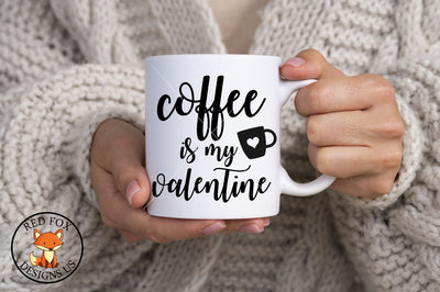 Coffee Is My Valentine, Valentines day svg png dxf cut files SVG RedFoxDesignsUS 