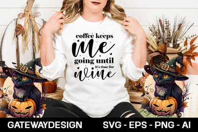 Coffee Keeps Me Going Until It's Time For Wine svg design SVG designmaster24 