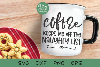 Coffee Keeps Me Off The Naughty List - Funny Christmas SVG SVG Grace Lynn Designs 