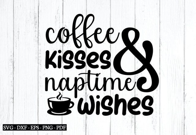 coffee kisses & naptime wishes svg SVG designstore 