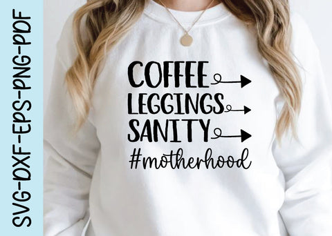 coffee leggings sanity #motherhood svg SVG designstore 
