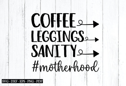 coffee leggings sanity #motherhood svg SVG designstore 