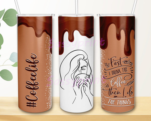 Coffee Life 20oz Skinny Tumbler, First I Drink The Coffee Then I Do The Things Design Png, Boho Coffee Tumbler Png, Coffee Lover Gift, Coffee Sublimation Design, Instant Download Sublimation sassyprint 