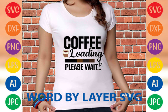 Coffee Loading Please Wait..., Coffee SVG Design SVG Rafiqul20606 
