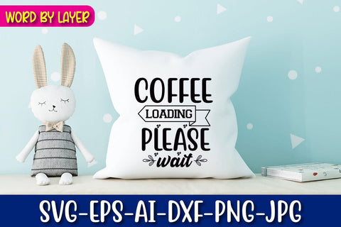 Coffee Loading Please Wait Svg Cut File SVG Blessedprint 