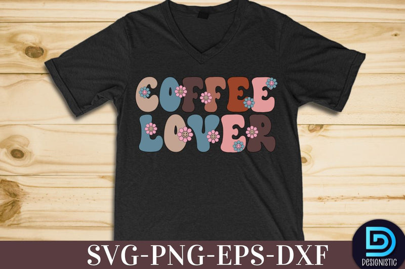 Coffee Lover, Coffee SVG Design SVG DESIGNISTIC 