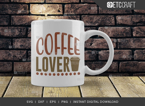 Coffee Lover SVG Cut File, Caffeine Svg, Coffee Time Svg, Coffee Quotes, Coffee Cutting File, TG 01741 SVG ETC Craft 