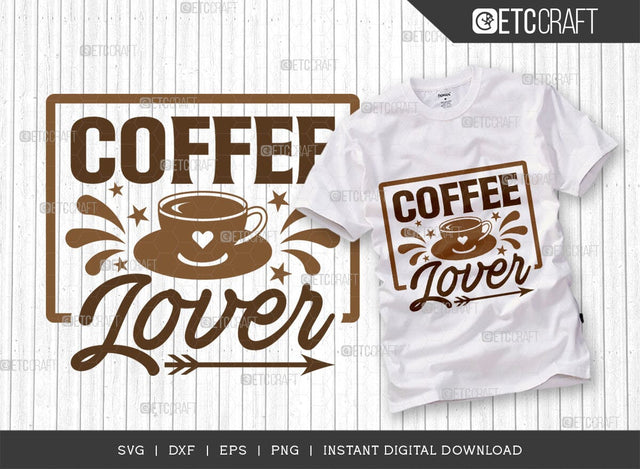 Coffee Lover SVG Cut File, Coffee Svg, Coffee Party Svg, Coffee Life, Coffee Quotes, ETC T00526 SVG ETC Craft 