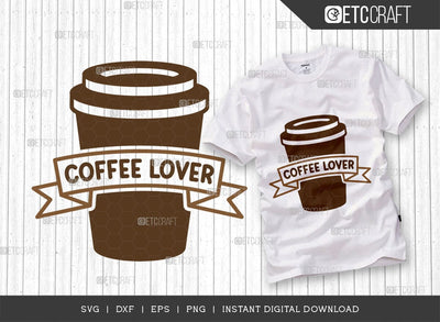 Coffee Lover SVG Cut File, Coffee Svg, Coffee Party Svg, Coffee Life, Coffee Quotes, ETC T00526 SVG ETC Craft 
