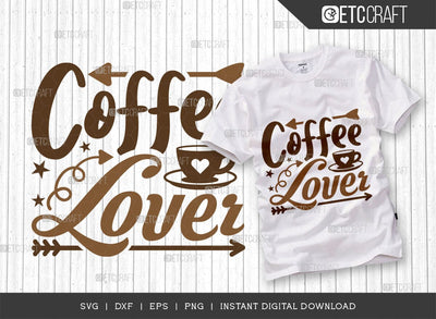 Coffee Lover SVG Cut File, Coffee Svg, Coffee Party Svg, Coffee Life, Coffee Quotes, ETC T00526 SVG ETC Craft 
