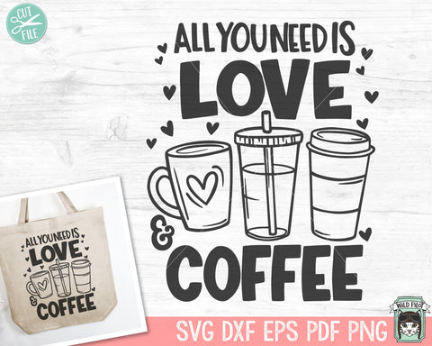 Coffee Lover SVG, Valentines Day Coffee SVG, Love Coffee SVG, All you Need is Love and Coffee svg, Valentines Day svg, Coffee Lover png file SVG Wild Pilot 