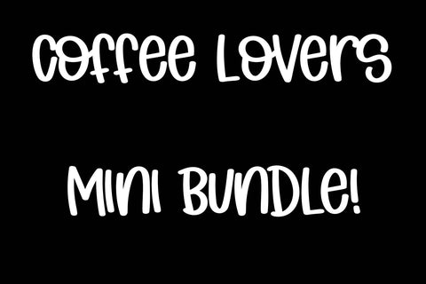 Coffee Lovers Mini Bundle - SVG, PNG, JPG SVG August Sun Fire 