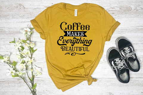 Coffee Makes Everything I Coffee Quotes SVG I Coffee SVG SVG Happy Printables Club 