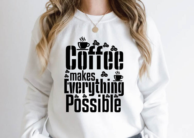 coffee makes everything possible SVG farhad farhad 