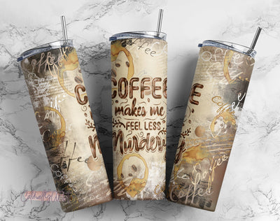 Coffee makes me feel less murdery glitter bronze tumbler design | Digital File 20z skinny tumbler Sublimation | Download | PNG Sublimation CaldwellArt 