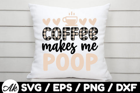 Coffee makes me poop svg SVG akazaddesign 