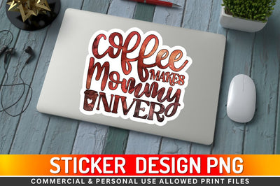 Coffee makes mommy Sublimation PNG Sublimation Regulrcrative 
