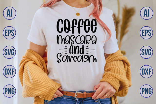 Coffee Mascara And Sarcasm svg SVG nirmal108roy 