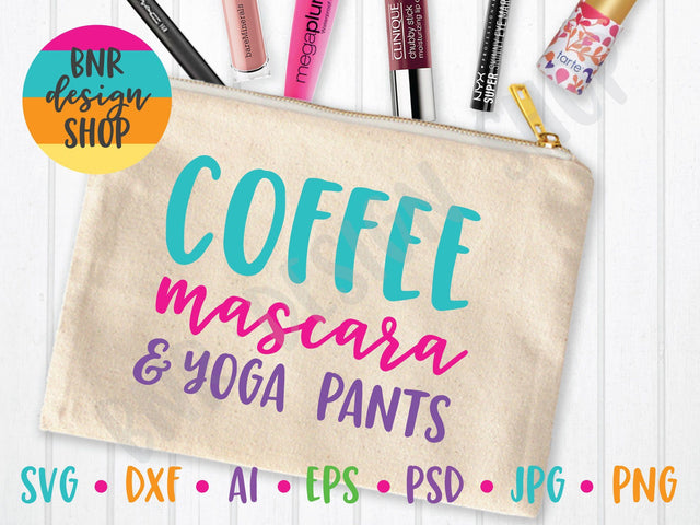 Coffee Mascara and Yoga Pants SVG SVG BNRDesignShop 