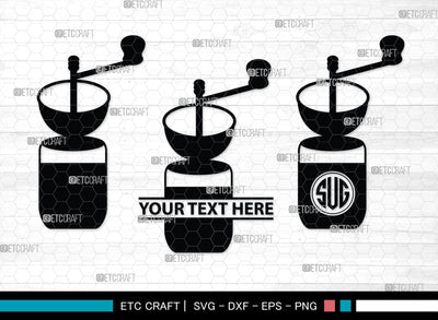 Coffee Mill Monogram, Coffee Mill Silhouette, Coffee Mill SVG, Coffee Grinder Svg, Caffeine Svg, Coffee Svg, SB00168 SVG ETC Craft 