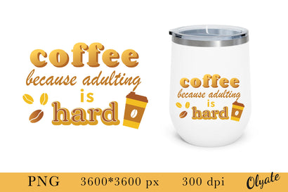 Coffee Mug PNG. Coffee Sublimation. Coffee Quote Sign SVG Olga Terlyanskaya 