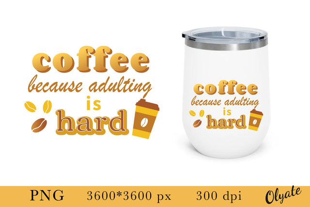 Coffee Mug PNG. Coffee Sublimation. Coffee Quote Sign SVG Olga Terlyanskaya 