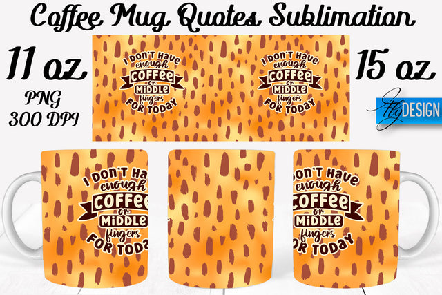 Coffee Mug Quotes Sublimation | Coffee Mug 11 Oz, 15 Oz | Coffee Mug Wrap Templates Sublimation Fly Design 