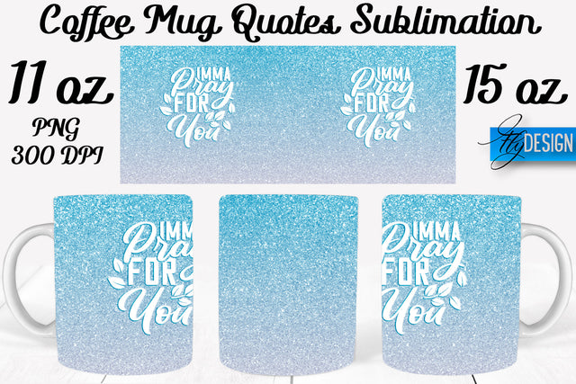 Coffee Mug Quotes Sublimation | Coffee Mug 11 Oz, 15 Oz | Coffee Mug Wrap Templates Sublimation Fly Design 