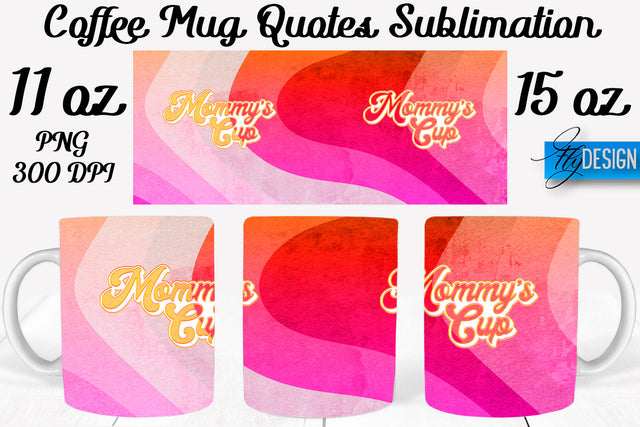 Coffee Mug Quotes Sublimation | Coffee Mug 11 Oz, 15 Oz | Coffee Mug Wrap Templates SVG Fly Design 