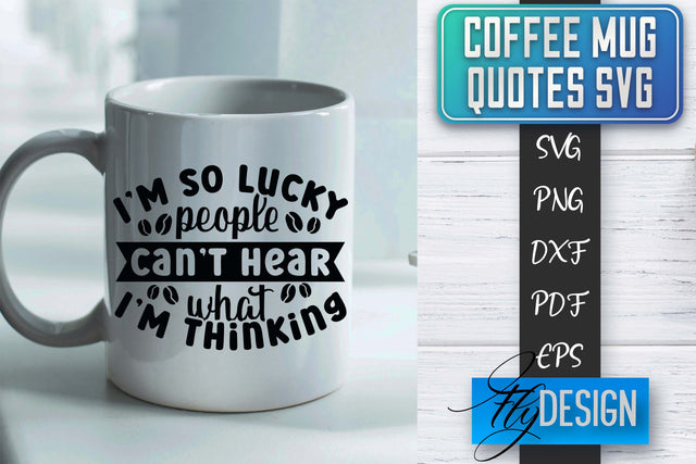 Coffee Mug Quotes SVG | Coffee SVG Design | Funny Quotes SVG Fly Design 