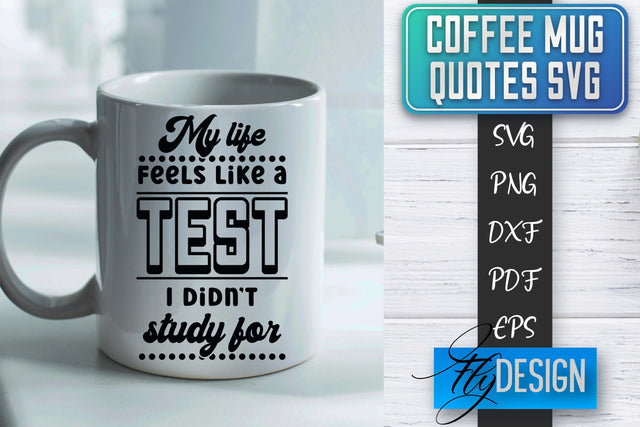 Coffee Mug Quotes SVG | Coffee SVG Design | Funny Quotes SVG Fly Design 