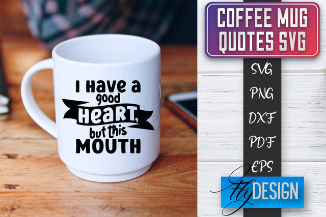Coffee Mug Quotes SVG | Coffee SVG Design | Funny Quotes SVG Fly Design 