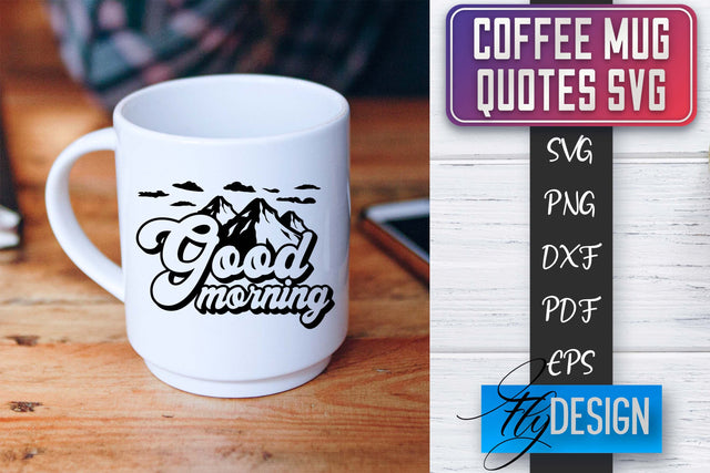 Coffee Mug Quotes SVG | Coffee SVG Design | Funny Quotes SVG Fly Design 