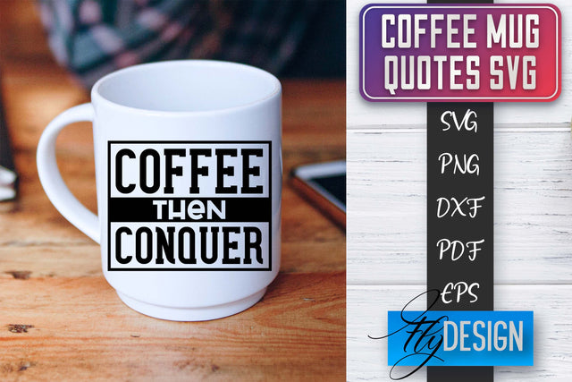Coffee Mug Quotes SVG | Coffee SVG Design | Funny Quotes SVG Fly Design 