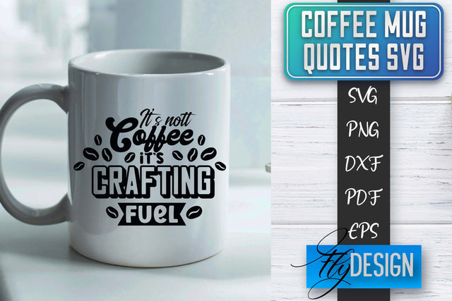 Coffee Mug Quotes SVG | Coffee SVG Design | Funny Quotes SVG Fly Design 