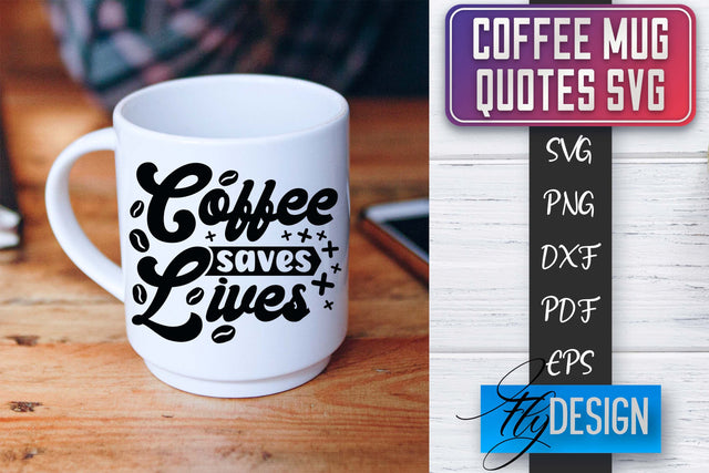 Coffee Mug Quotes SVG | Coffee SVG Design | Funny Quotes SVG Fly Design 