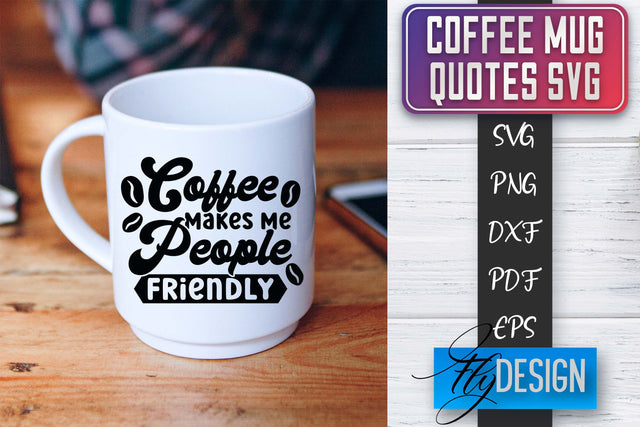 Coffee Mug Quotes SVG | Coffee SVG Design | Funny Quotes SVG Fly Design 