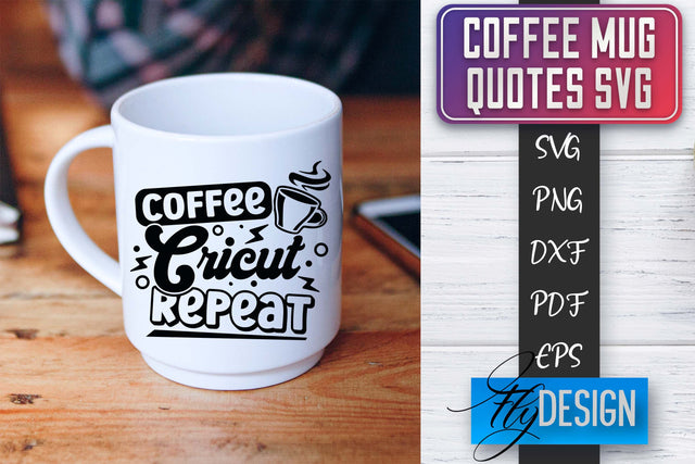 Coffee Mug Quotes SVG | Coffee SVG Design | Funny Quotes SVG Fly Design 