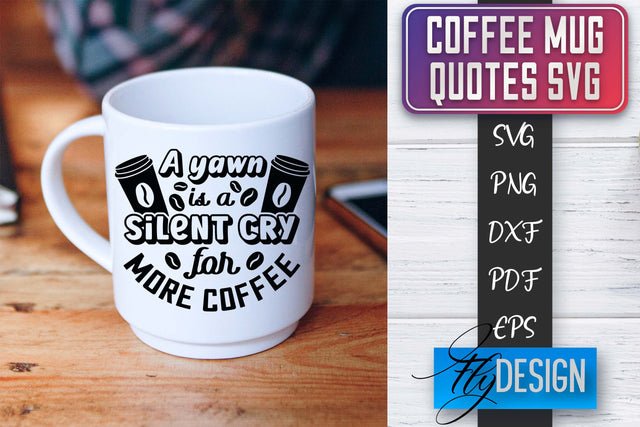 Coffee Mug Quotes SVG | Coffee SVG Design | Funny Quotes SVG Fly Design 