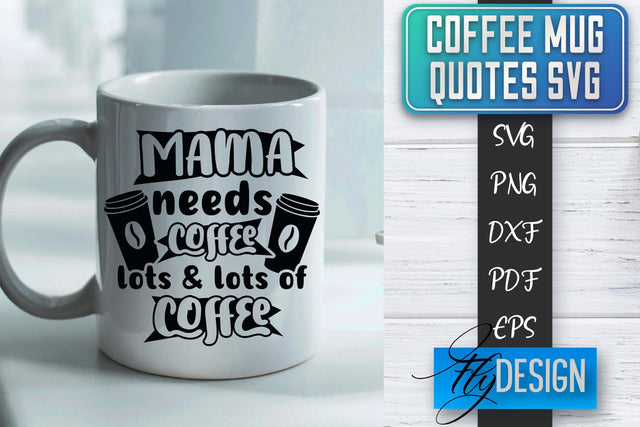 Coffee Mug Quotes SVG | Coffee SVG Design | Funny Quotes SVG Fly Design 