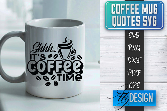 Coffee Mug Quotes SVG | Coffee SVG Design | Funny Quotes SVG Fly Design 